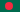 Bangladesh